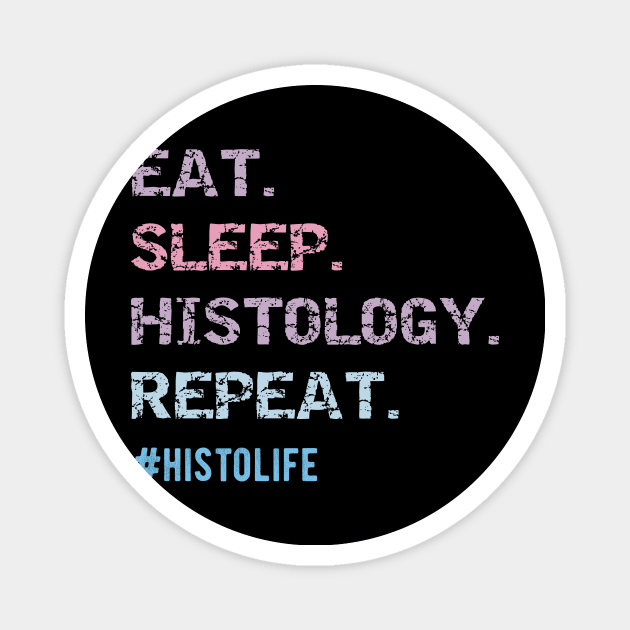 Funny Histologist Eat Repeat Funny Histology Technician Magnet by drag is art